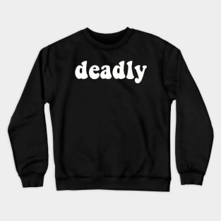 Deadly Hippie Crewneck Sweatshirt